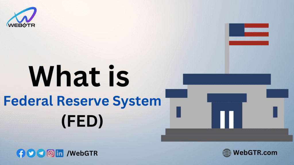 What is the Federal Reserve System (FED)?