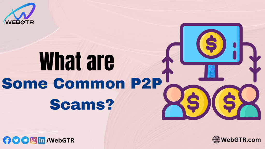 What Are Some Common P2P Scams?