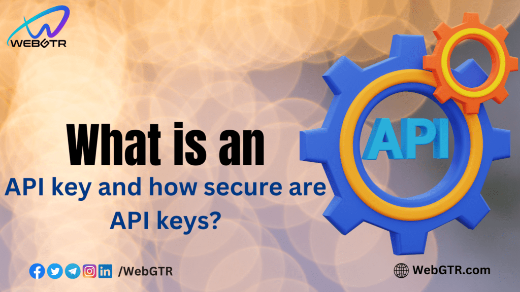 What is an API key and how secure are API keys?